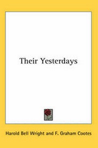 Enlarge image Cover: Their Yesterdays - Kessinger Publishing Co