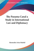 Bild: The Panama Canal a Study in International Law and Diplomacy - Kessinger Publishing Co