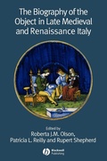 Cover: The Biography of the Object in Late Medieval and Renaissance Italy - Wiley