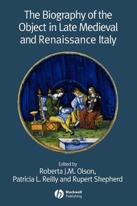 Enlarge image Cover: The Biography of the Object in Late Medieval and Renaissance Italy - Wiley