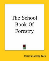 Enlarge image Cover: The School Book Of Forestry - Kessinger Publishing Co