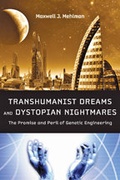 Cover: Transhumanist Dreams and Dystopian Nightmares - Johns Hopkins University Press
