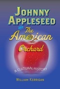 Cover: Johnny Appleseed and the American Orchard - Johns Hopkins University Press