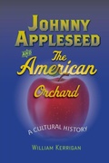 Cover: Johnny Appleseed and the American Orchard - Johns Hopkins University Press