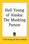 Cover: Hall Young of Alaska - Kessinger Publishing Co