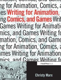Enlarge image Cover: Writing for Animation, Comics, and Games - Focal Press