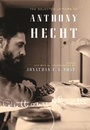Cover: The Selected Letters of Anthony Hecht - Johns Hopkins University Press