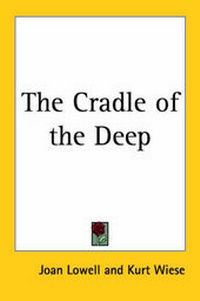 Enlarge image Cover: The Cradle of the Deep - Kessinger Publishing Co