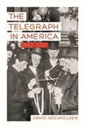 Cover: The Telegraph in America, 1832-1920 - Johns Hopkins University Press