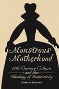 Cover: Monstrous Motherhood - Johns Hopkins University Press