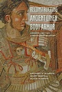 Cover: Reconstructing Ancient Linen Body Armor - Johns Hopkins University Press