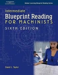 Enlarge image Cover: Intermediate Blueprint Reading For Machinists - Delmar Cengage Learning