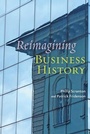 Cover: Reimagining Business History - Johns Hopkins University Press