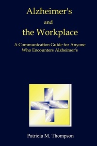 Abbildung von: Alzheimer's and the Workplace - Lulu.com