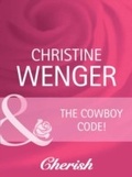 Cover: The Cowboy Code - Mills & Boon