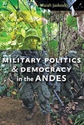Cover: Military Politics and Democracy in the Andes - Johns Hopkins University Press