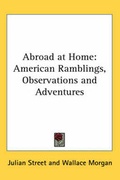 Cover: Abroad at Home - Kessinger Publishing