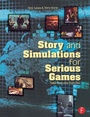Bild: Story and Simulations for Serious Games - Focal Press