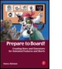 Abbildung von: Prepare to Board! Creating Story and Characters for Animated Features and Shorts - Focal Press