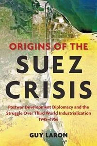 Abbildung von: Origins of the Suez Crisis - Woodrow Wilson Center Press