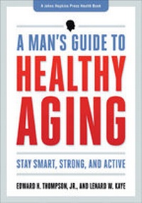 Enlarge image Cover: A Man's Guide to Healthy Aging - Johns Hopkins University Press