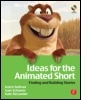 Cover: Ideas for the Animated Short - Focal Press