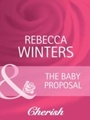 Cover: The Baby Proposal - Mills & Boon