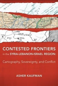 Enlarge image Cover: Contested Frontiers in the Syria-Lebanon-Israel Region - Woodrow Wilson Center Press