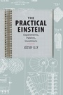 Cover: The Practical Einstein - Johns Hopkins University Press
