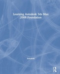Cover: Learning Autodesk 3ds Max 2008 Foundation - Focal Press
