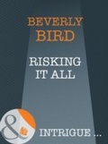 Cover: Risking It All - Mills & Boon