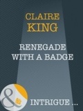 Cover: Renegade With A Badge - Mills & Boon