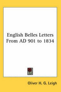 Enlarge image Cover: English Belles Letters From AD 901 to 1834 - Kessinger Publishing Co