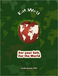 Cover: Eat Well: An Activist's Guide to Improving Your Health and Transforming the Planet - Lulu.com