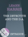 Cover: The Detective And The D.A. - Mills & Boon