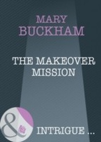 Enlarge image Cover: The Makeover Mission - Mills & Boon