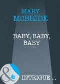 Cover: Baby, Baby, Baby - Mills & Boon