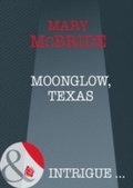 Cover: Moonglow, Texas - Mills & Boon