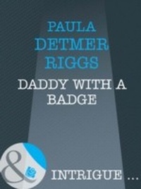 Enlarge image Cover: Daddy With A Badge - Mills & Boon