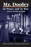 Cover: Mr. Dooley in Peace and in War - University of Illinois Press
