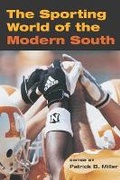 Cover: The Sporting World of the Modern South - University of Illinois Press
