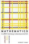 Cover: Mathematics in Twentieth-Century Literature and Art - Johns Hopkins University Press