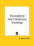 Cover: Theosophical And Cabalistical Teachings - Kessinger Publishing