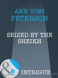 Cover: Seized By The Sheik - Mills & Boon