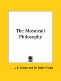 Cover: The Mosaicall Philosophy - Kessinger Publishing