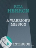 Cover: A Warrior's Mission - Mills & Boon