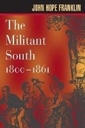 Cover: The Militant South, 1800-1861 - University of Illinois Press