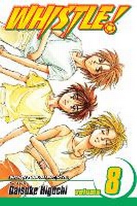 Enlarge image Cover: Whistle!, Vol. 8: Volume 8 - Viz Media, Subs. of Shogakukan Inc