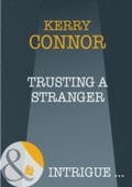 Cover: Trusting a Stranger - Mills & Boon