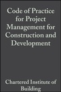 Cover: Code of Practice for Project Management for Construction and Development - Wiley-Blackwell